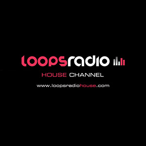 House Music Channel - Loops Radio