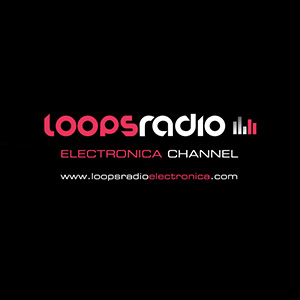 Electronica Channel - Loops Radio