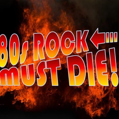 80s Rock Must Die