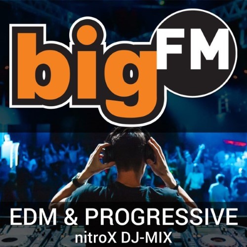 bigFM EDM & PROGRESSIVE - nitroX DJ-MIX