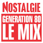 NOSTALGIE GENERATION 80 LE MIX