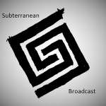 Subterranean Broadcast