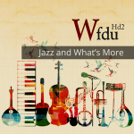 WFDU HD2 - Jazz & What's More